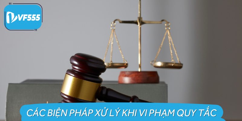 Các biện pháp xử lý vi phạm quy tắc Chơi có trách nhiệm.