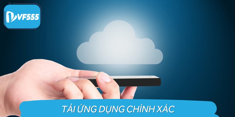 Tải ứng dụng chính xác phù hợp với hệ điều hành