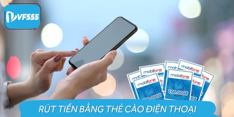 Rút tiền bằng Thẻ cào điện thoại